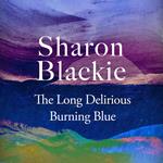 Long Delirious Burning Blue, The