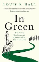 In Green: Two Horses, Two Strangers, a Journey to the End of the Land