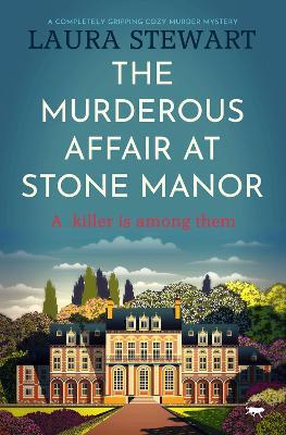 The Murderous Affair at Stone Manor - Laura Stewart - cover
