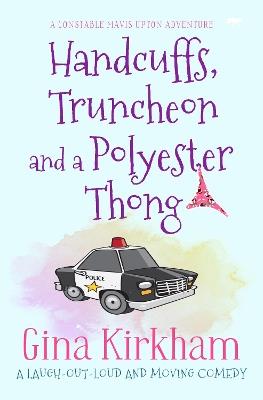 Handcuffs, Truncheon and a Polyester Thong - Gina Kirkham - cover