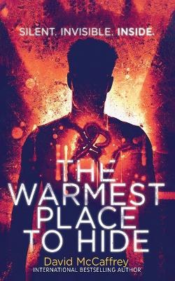 The Warmest Place to Hide: The Fly shocked you. The Thing thrilled you. Now experience real fear... - David McCaffrey - cover