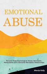 Emotional Abuse: Recover From Psychological Abuse, Narcissism, Manipulation and Overcome Narcissistic Relationships