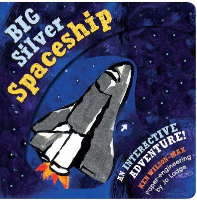 The The Big Silver Spaceship - Ken Wilson-Max - cover