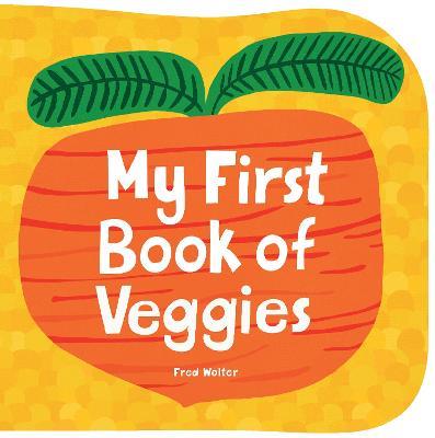 My First Book of Veggies - Fred Wolter - cover