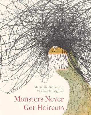 Monsters Never Get Haircuts - Marie-Hélène Versini - cover