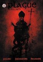 Plague: Volume 2 - Dennis MaGee Fallon,Jason Palmatier - cover