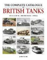 The Complete Catalogue of British Tanks