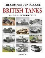The Complete Catalogue of British Tanks - James Taylor - cover