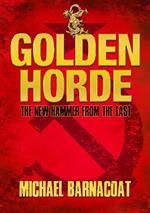 Golden Horde: The New Hammer from the East