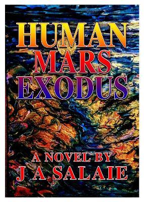 Human Mars Exodus - J A Salaie - cover