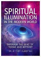 Spiritual Illumination in the Modern World: Through the Lens of Torah and Mitzvot