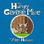 The Hungry Garage Mice
