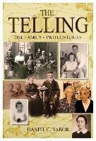The Telling: One Family-Two Centuries - Daniel C. Tabor - cover