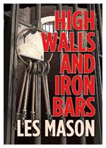 High Walls and Iron Bars: The Secret World