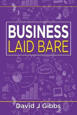 Business Laid Bare - David J. Gibbs - cover