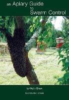 An Apiary Guide to Swarm Control - Wally Shaw - cover
