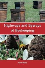 Highways and Byways of Beekeeping