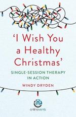 'I Wish You a Healthy Christmas': Single-Session Therapy in Action