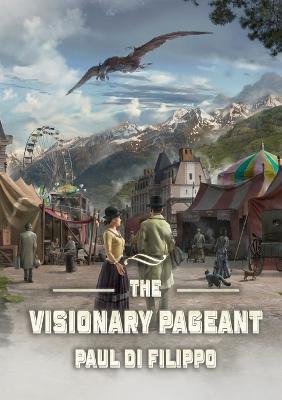 The Visionary Pageant - Paul Di Filippo - cover