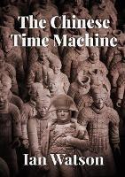 The Chinese Time Machine - Ian Watson - cover