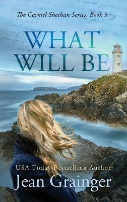 What Will Be - Jean Grainger - cover