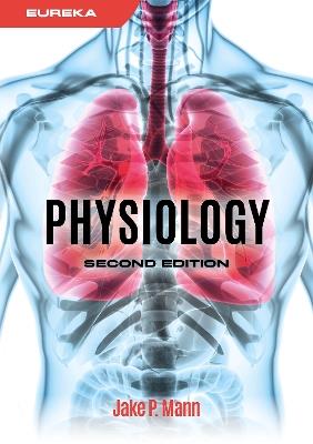 Eureka: Physiology, second edition - Jake Mann - cover