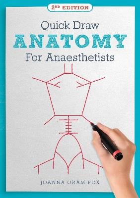 Quick Draw Anatomy for Anaesthetists, second edition - Joanna Oram Fox - cover
