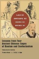Lessons from Four Ancient Chinese Sages of Daoism and Confucianism: Three Score Stories - Thomas Hayes,Li Sijin - cover