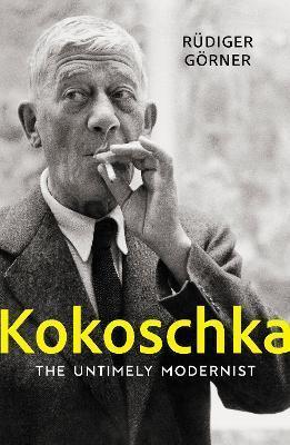Kokoschka: The Untimely Modernist - Rüdiger Görner - cover