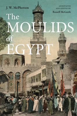 The Moulids of Egypt: Egyptian Saint's Day Festivals - J. W. McPherson - cover