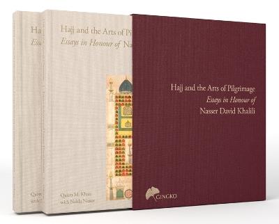 The Hajj and the Arts of Pilgrimage: Essays in Honour of Nasser David Khalili - cover