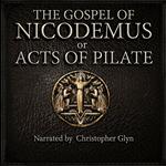 Gospel of Nicodemus or Acts of Pilate, The