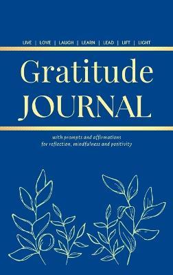 Gratitude Journal: With Prompts and Affirmations for reflection, mindfulness and positivity - Camptys Inspirations - cover