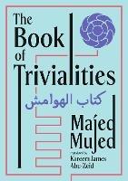 The Book of Trivialities - Majed Mujed - cover