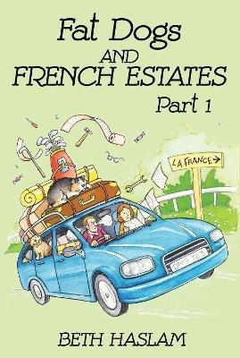 Fat Dogs and French Estates - Beth Haslam - cover