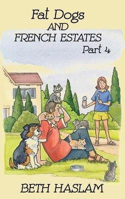 Fat Dogs and French Estates - Beth Haslam - cover