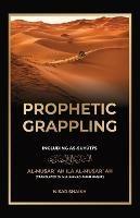 Prophetic Grappling: Including as-Suyuti's al-Musar?ah ila al-Mu?ar?ah