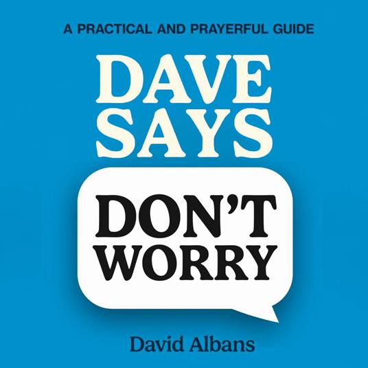 Dave Says 'Don't Worry'