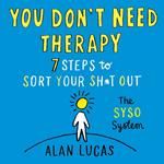 You Don't Need Therapy