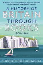 A History of Britain Through Books: 1900-1964