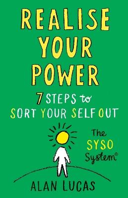 Realise Your Power: 7 Steps to Sort Your Self Out - Alan Lucas - cover