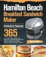Hamilton Beach Breakfast Sandwich Maker Cookbook for Beginners - Warmy Jony - cover