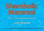 Shambolic Mammal: Poems, lyrics, wordplay and musings