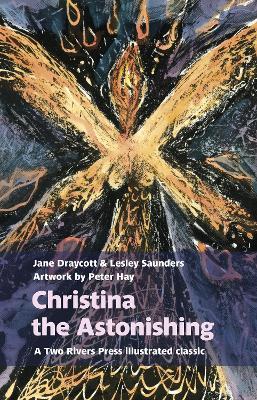Christina the Astonishing - Jane Draycott,Lesley Saunders - cover