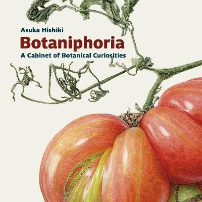 Botaniphoria: A Cabinet of Botanical Curiosities - Asuka Hishiki - cover
