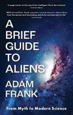 A Brief Guide to Aliens: As featured on Armchair Expert with Dax Shepard