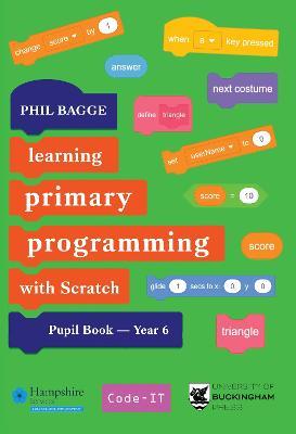 Teaching Primary Programming with Scratch Pupil Book Year 6 - Phil Bagge - cover