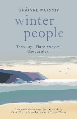 Winter People: as featured in the Irish Examiner and the Irish Times - Gráinne Murphy - cover