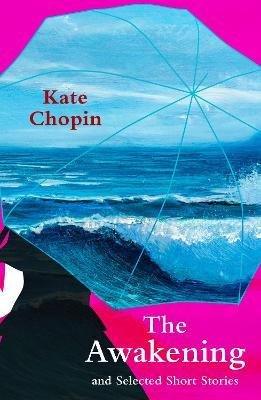 The Awakening and Selected Short Stories (Legend Classics) - Kate Chopin - cover