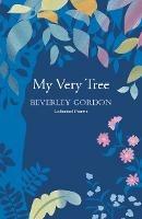 My Very Tree: a stunning debut, full of humour and identity - Beverley Gordon - cover